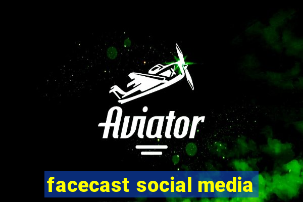 facecast social media